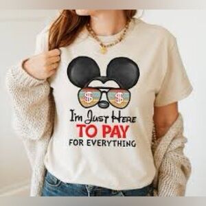 DISNEY BLUE IM JUST HERE TO PAY EVERYTHING TEE